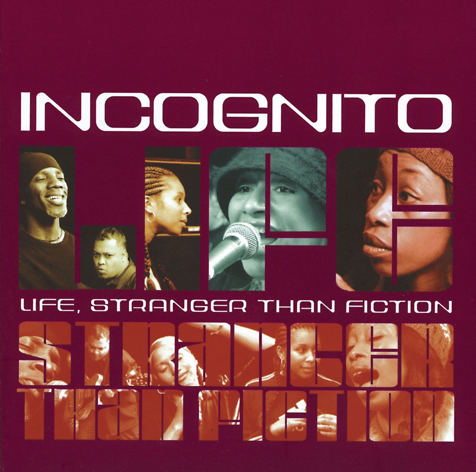 Incognito - Life Stranger Than Fiction